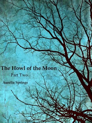 cover image of The Howl of the Moon, Part Two